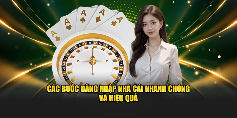 Các bước đăng nhập nhà cái nhanh chóng và hiệu quả