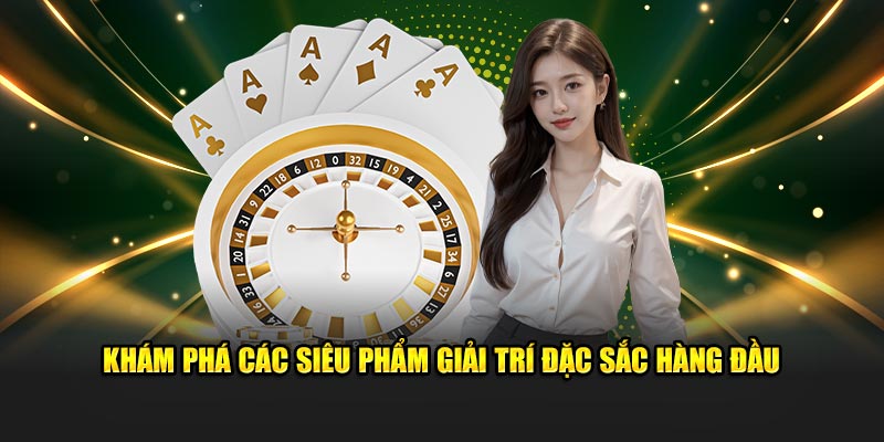 Khám phá các siêu phẩm giải trí đặc sắc hàng đầu