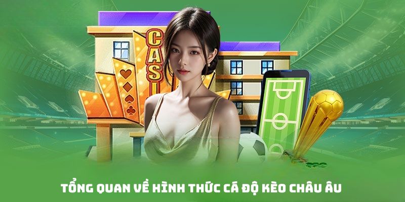 hình thức cá độ kèo Châu Âu 